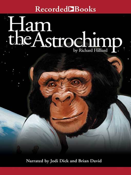 Title details for Ham the Astrochimp by Richard Hilliard - Wait list